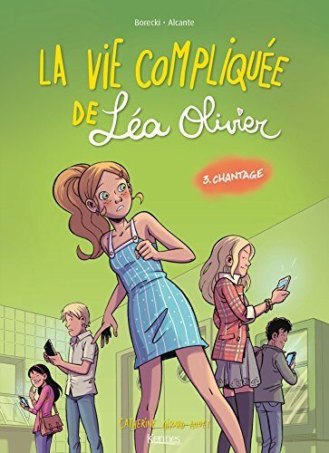 La Vie compliquée de Léa Olivier BD T03: Chantage - Version BD