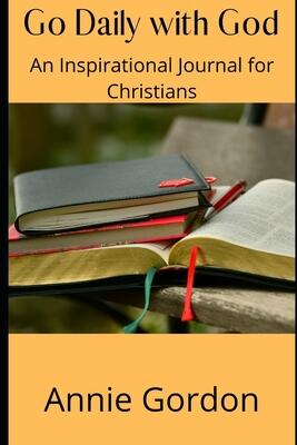 Go Daily With God: An Inspirational Journal for Christians