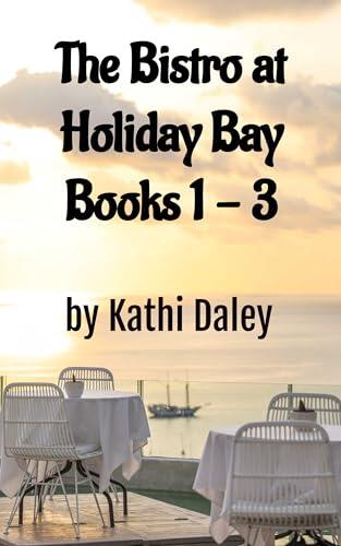 The Bistro at Holiday Bay Books 1 - 3