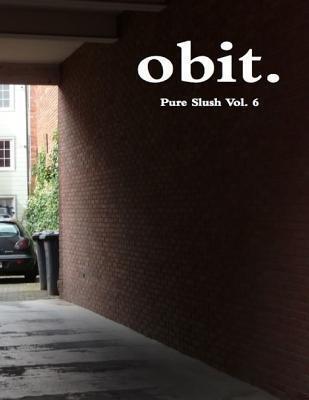 obit.: Pure Slush Vol. 6