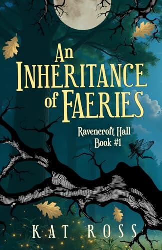 An Inheritance of Faeries: A whimsical romantic fantasy with magic and fae