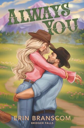 Always You: A Small Town, Friends to Lovers, Modern Cowboy Romance