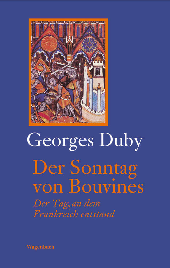 Der Sonntag von Bouvines: Der Tag, an dem Frankreich Entstand