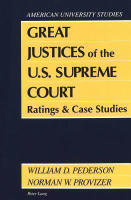 Great Justices of the U.S. Supreme Court: Ratings and Case Studies