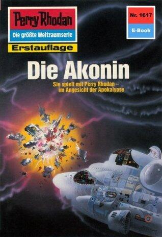 Perry Rhodan 1617: Die Akonin: Perry Rhodan-Zyklus "Die Ennox" (Perry Rhodan-Erstauflage)