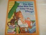 The Man Who Was Too Lazy to Fix Things