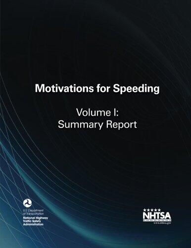 Motivations for Speeding, Volume I: Summary Report