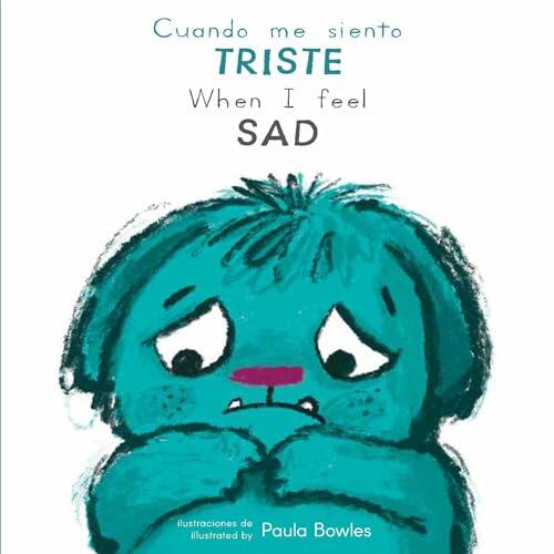 Cuando Me Siento Triste/When I Feel Sad (Spanish Edition) (First Feelings (Spanish/English))