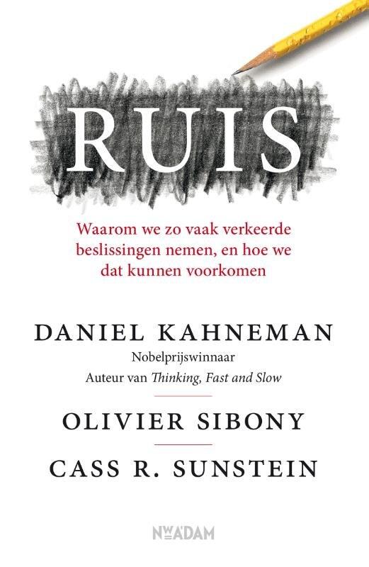 RUIS: Waarom We Zo Vaak Verkeerde Beslissingen Nemen, En Hoe We Dat Kunnen Voorkomen