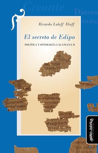 El secreto de Edipo: Política y ontología lacaniana II (Filosofía y Teoría Políticas)