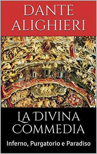 La Divina Commedia: Inferno, Purgatorio e Paradiso