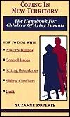 Coping In New Territory: The Handbook For Children of Aging Parents, Second Edition