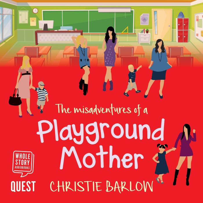 The Misadventures of a Playground Mother: School Gates Comedy, Book 2
