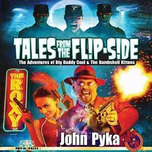 Tales from the Flip-Side: The Adventures of Big Daddy Cool and the Bombshell Kittens