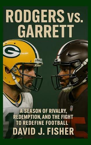 Rodgers vs. Garrett: A Season of Rivalry, Redemption, and the Fight to Redefine Football
