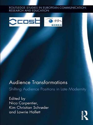 Audience Transformations: Shifting Audience Positions in Late Modernity