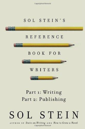 Sol Stein's Reference Book for Writers: Part 1 (Writing), Part 2 (Publishing)