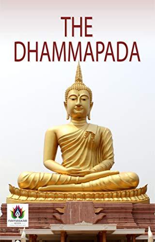 The Dhammapada by F. Max Muller: Wisdom and Teachings of the Buddha in Verses