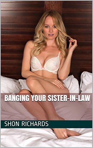 Banging Your Sister-in-Law