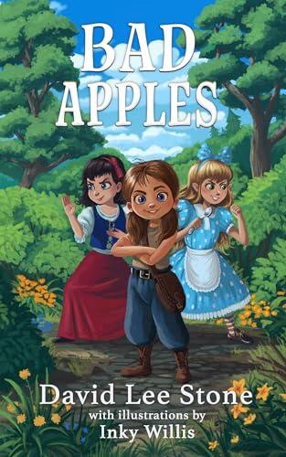 Bad Apples: A Hilarious Fairy Tale with Attitude, Adventure, and Sass