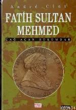Fatih Sultan Mehmet - Çağ Açan Hükümdar