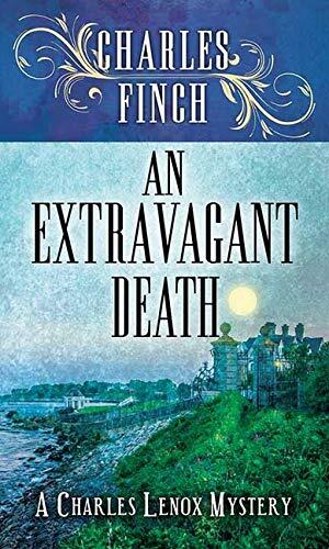 An Extravagant Death: A Charles Lenox Mystery (Center Point Premier Mystery