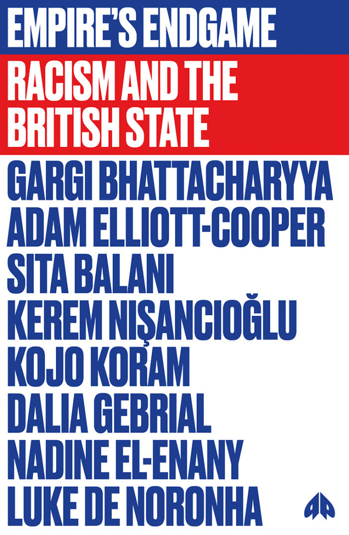Empire's Endgame: Racism And The British State