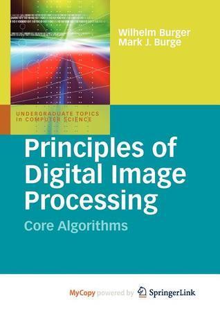 Principles of Digital Image Processing: Core Algorithms
