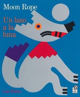 Un Lazo a la Luna / Moon Rope (Una Leyenda Peruana / A Peruvian Folktale)