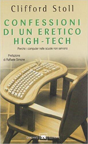 Confessioni di un eretico high-tech