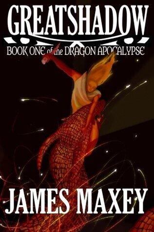 Greatshadow: Book One of the Dragon Apocalypse