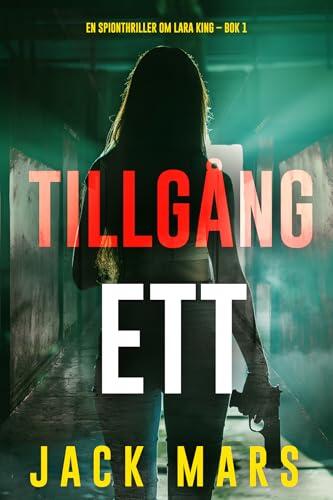 Tillgång ett (En spionthriller om Lara King – Bok 1)