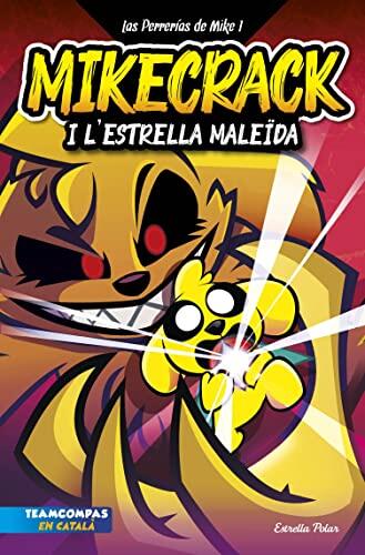 Las Perrerías de Mike 1. Mikecrack i l'Estrella MaleÏda