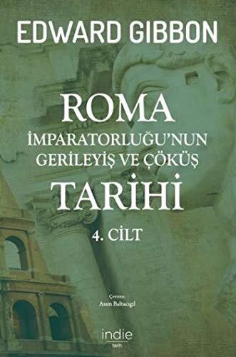 Roma İmparatorluğu’nun Gerileyiş ve Çöküş Tarihi - 4. Cilt