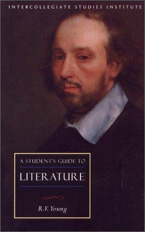 Student's Guide To Literature by R.V. Young