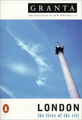 Granta 65: London: The Lives of the City