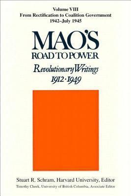 Mao's Road to Power vol. 8: From Rectification to Coalition Government, 1942-July 1945