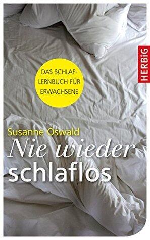 Nie wieder schlaflos: Das Schlaflernbuch für Erwachsene