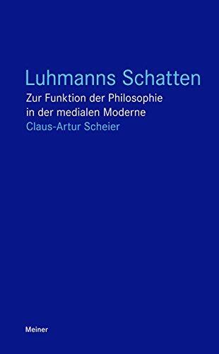 Luhmanns Schatten: Zur Funktion der Philosophie in der medialen Moderne (Blaue Reihe)