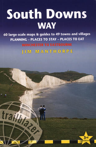 South Downs Way: British Walking Guide: planning, places to stay, places to eat; includes 60 large-scale walking maps