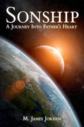 Sonship: A Journey into Father's Heart