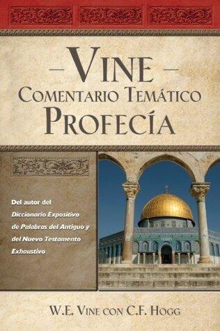Vine Comentario temático: Profecía (Vine Comentario Tematico / Vine's Topical Commentary)