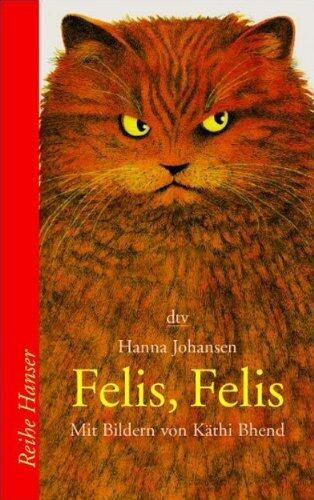 Felis, Felis. Eine Katergeschichte.