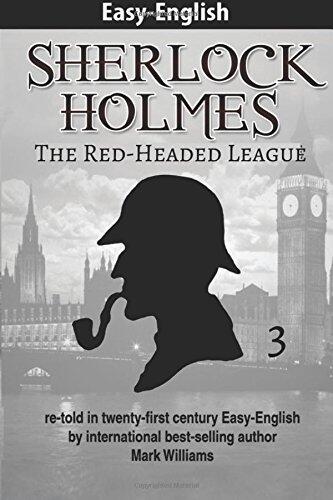 Sherlock Holmes re-told in twenty-first century Easy-English: The Red-Headed League (American-English Edition)