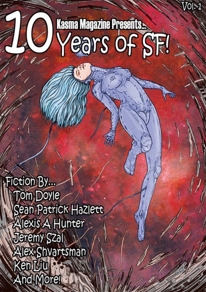 10 Years of SF!: 25 of the best short science fiction stories published by Kasma Magazine.