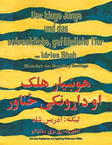 Der kluge Junge und das schreckliche, gefährliche Tier: Zweisprachige Ausgabe Deutsch-Paschtu (Lehrgeschichten)