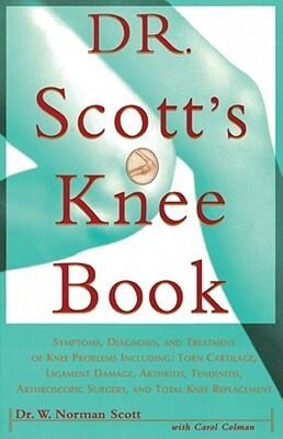 Dr. Scott's Knee Book: Symptoms, Diagnosis, and Treatment of Knee Problems