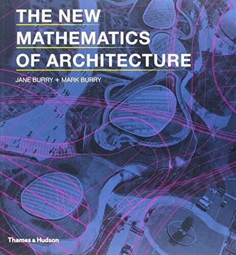 The New Mathematics of Architecture (1st edition)