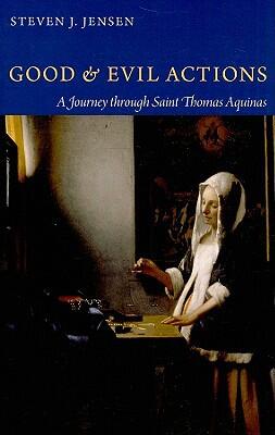 Good and Evil Actions: A Journey Through Saint Thomas Aquinas