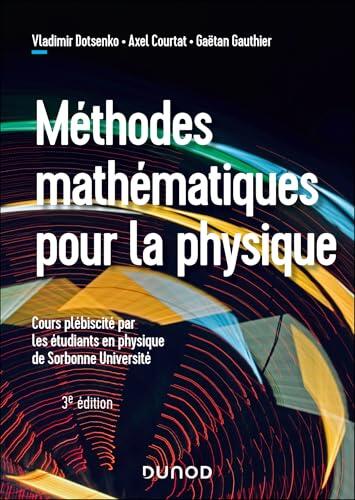 Méthodes mathématiques pour la physique - 3e éd. (Sciences Sup)